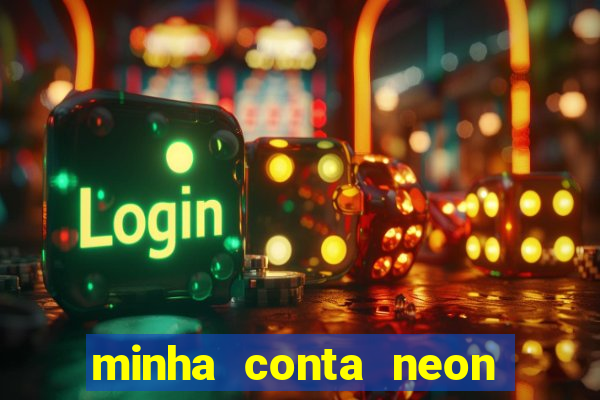 minha conta neon foi bloqueada